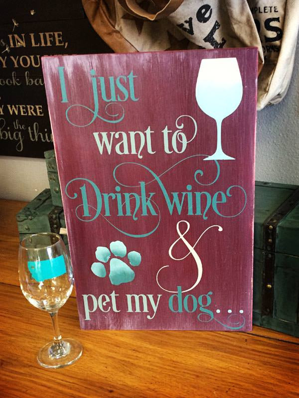 I just want to drink wine and pet my dog