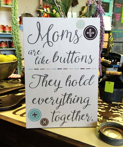 Moms are like buttons