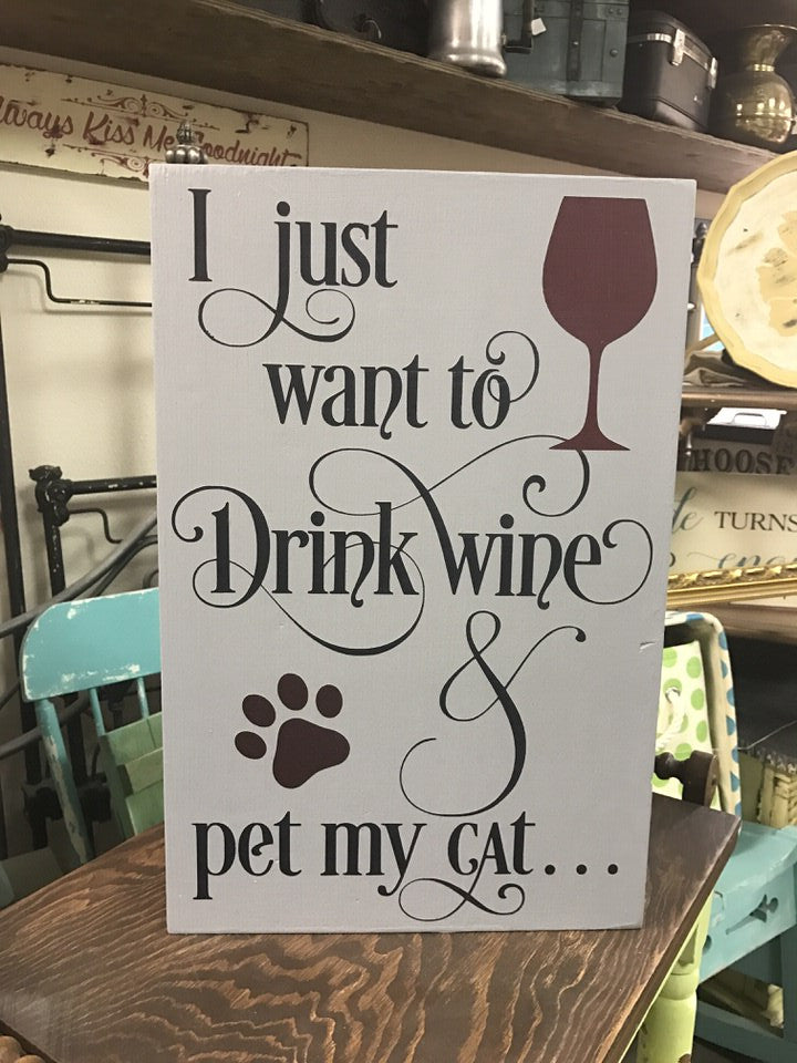 I just want to drink wine and pet my cat