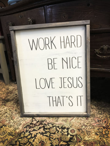 Work Hard be Nice Love Jesus